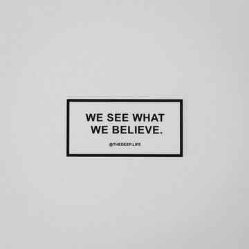 Text on sticker: We see what we believe
